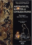 Artisanats, sociétés et civilisations, Hommage à J.-P. Thevenot, (suppl. RAE, 24), 2006, 660 p.