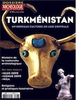 n°317. octobre 2006. Turkménistan, Un berceau culturel en Asie centrale.