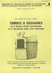 Tombes à ossuaires de la région côtière palestinienne au IVe millénaire avant l'ère chrétienne, (Mémoires et Travaux du Centre de Recherche Français de Jérusalem n°1), 1980, 400 p., 144 fig., 23 pl., XI tabl.