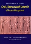 Gods, Demons and Symbols of Ancient Mesopotamia. An Illustrated Dictionary, 1992, 192 p.