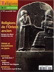 n°13 - mars/avril 2007. Dossier : Religions de l'Orient ancien, lorsque les dieux faisaient les rois.