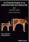 Le Chalcolithique et la construction des inégalités. Tome 1, Le continent européen, (Séminaire du Collège de France), 2007, 228 p.