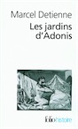 Les jardins d'Adonis. La mythologie des parfums et des aromates en Grèce, 2007, 346 p.
