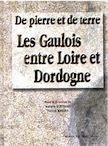 De pierre et de terre. Les Gaulois entre Loire et Dordogne, (cat. expo. musée du Donjon, Chauvigny, mai-oct. 2007), 2007, 304 p.