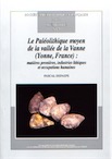 Le Paléolithique moyen de la vallée de la Vanne (Yonne, France). Matières premières, industries lithiques et occupations humaines, (Mémoire SPF 41), 2007, 298 p., nbr. ill.