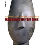 Naissance de l'Art grec, (coll. L'Univers des Formes), 2007, 352 p.