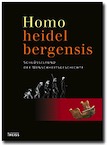 Homo heidelbergensis. Schlüsselfund der Menschheitsgeschichte, 2007, 368 p.