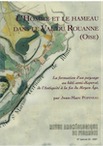 L'Homme et le hameau dans le Val de Rouanne (Oise). La formation d'un paysage au bâti semi-dispersé, de l'Antiquité à la fin du Moyen Âge, (J.-M. Popineau), (RAP N° spécial 24), 2007, 392 p.