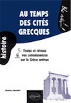 Au temps des cités grecques. Testez et révisez vos connaissances sur la Grèce antique, 2007, 144 p. LIVRE POUR ENFANT.