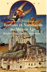 Bretons et normands au Moyen-Age. Rivalités, malentendus, convergences, 2008, 384 p.