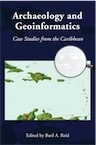 Archaeology and Geoinformatics. Case Studies from the Caribbean, 2008, 296 p.