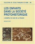 Les enfants dans la société protohistorique. L'exemple du Sud de la France, 2008, 400 p., 184 fig.