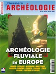 n°331. Janvier-Février 2009. Archéologie fluviale en Europe.