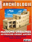 n°332. Mars-Avril 2009. Maisons urbaines au Proche-Orient ancien.