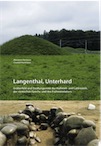 Langenthal, Unterhard. Gräberfeld und Siedlungsreste der Hallstatt- und Latènezeit, der römischen Epoche und des Frühmittelalters, 2008, 412 p.