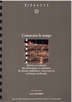 Construire le temps. Histoire et méthodes des chronologies et calendriers des derniers millénaires avant notre ère en Europe occidentale, (actes XXXe coll. int. de Halma-Ipel, Lille, déc. 2006), (Bibracte 16), 2009, 360 p., 150 ill.