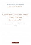 La Nomenclature des habits et des textiles dans les textes de Mari, (Archives royales de Mari XXX). Matériaux pour le Dictionnaire babylonien de Paris Tome 1, 2009, 600 p.