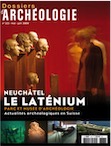 n°333. Mai-Juin 2009. Neuchâtel, le Laténium. Parc et musée d'archéologie. Actualités archéologiques en Suisse.