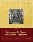 167-1, 2009. Saint Martin des Champs et la genèse de l'art gothique.