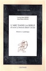 L'arc dans la Bible et dans le Proche-Orient ancien. Histoire et symbolique, 2009, 140 p.