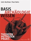 Basiswissen Archäologie. Theorien –Methoden – Praxis, 2009, 304 p., 190 ill.