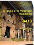 84/3, Orange et sa région, par A. Roumégous, 2009, 371 p., 306 fig. avec un atlas cantonal