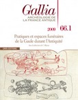 66.1, 2009. Pratiques et espaces funéraires de la Gaule durant l'Antiquité.