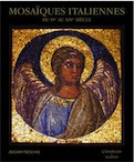 Mosaïques italiennes du IVe au XIVe siècle, 2009, 430 p., 380 ill. coul.