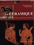 La céramique grecque d'Italie méridionale et de Sicile. Productions coloniales et apparentées du VIIIe au IIIe siècle av. J.-C., 2009, 224 p., 304 ill. n.b. et coul.