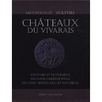 Châteaux du Vivarais. Pouvoirs et peuplement en France méridionale, du haut Moyen Age au XIIIe siècle, 2010, 340 p.
