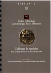 Celtes et Gaulois, l'Archéologie face à l'Histoire, 6 : Colloque de synthèse (Paris, Collège de France, 3-7 juillet 2006), (Bibracte 12/6), 2010, 236 p.
