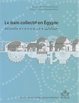 Le bain collectif en Egypte (Balanieia, Thermae, Hammamat), 2009, 470 p.