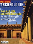 n°339. Mai-Juin 2010. Dossier : Palais en Méditerranée, de Mycène aux Tarquins.