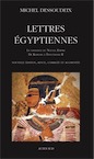 Lettres égyptiennes. La naissance du Nouvel Empire de Kamosis à Thoutmosis II, 2019, nvlle éd., revue, corrigée et augmentée, 414 p.
