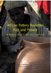 African Pottery Roulettes Past and Present. Techniques, Identification and Distribution, 2010, 180 p.