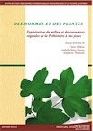 Des hommes et des plantes. Exploitation du milieu et des ressources végétales de la Préhistoire à nos jours, (actes XXXe rencontres internationales d'archéologie et d'histoire d'Antibes), 2010, 426 p.