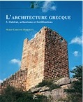 L'architecture grecque, tome 3, Habitat, urbanisme et fortifications, 2010, 540 p.