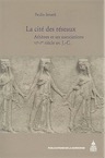 La cité des réseaux. Athènes et ses associations, VIe-Ie siècle av. J.-C., 2010, 524 p.
