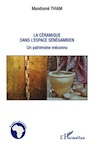 La céramique dans l'espace Sénégambien. Un patrimoine méconnu, 2010, 216 p.