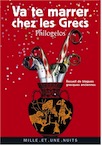 Va te marrer chez les Grecs (Philogelos). Recueil de blagues grecques anciennes, 2008, 91 p.