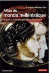Atlas du monde hellénistique, 336-31 av. J.-C. Pouvoir et territoires après Alexandre le Grand, 2017, 3e éd., 96 p.
