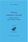 Historiens compagnons d'Alexandre. Callisthène, Onésicrite, Néarque, Ptolémée, Aristobule, 2011, réimp., 420 p.