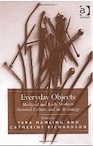 Everyday Objects. Medieval and Early Modern Material Culture and its Meanings, 2010, 384 p.