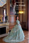 La Femme sous le Second Empire, 2011, 192 p.
