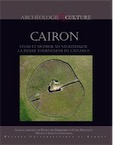 Cairon. Vivre et mourir au Néolithique. La Pierre Tourneresse en Calvados, 2011, 200 p.