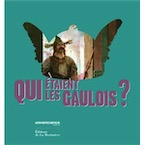 Qui étaient les Gaulois ?, (cat. expo. Cité des sciences et de l'industrie oct. 2011 - sept. 2012), 2011, 209 p.