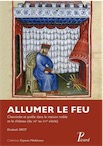 Allumer le feu. Cheminée et poêle dans la maison noble et le château (du XIIe au XVIe siècle), 2011, 184 p.