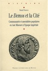 Le Demos et la Cité. Communautés et assemblées populaires en Asie Mineure à l'époque impériale, 2011, 445 p.