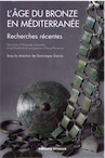 L'âge du bronze en Méditerranée. Recherches récentes, (Séminaire d'Antiquités nationales et de Protohistoire européenne d'Aix-Marseille université et du Centre Camille Jullian), 2012, 192 p.