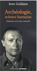 Archéologie, science humaine, 2011. Entretiens avec A. Lehoërff, 240 p.